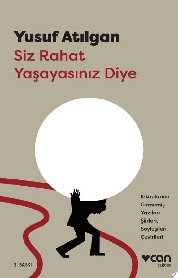 Siz Rahat Yaşayasınız Diye / Kitaplarına Girmemiş Yazıları, Şiirleri, Söyleşileri, Çevirileri kitap kapağı