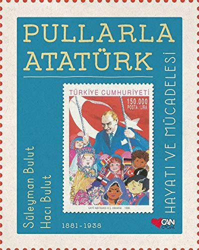Pullarla Atatürk: Hayatı ve Mücadelesi (1881-1938) (Çocuk) kitap kapağı