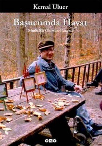 Başucumda Hayat Mutlu Bir Ölümün Güncesi kitap kapağı