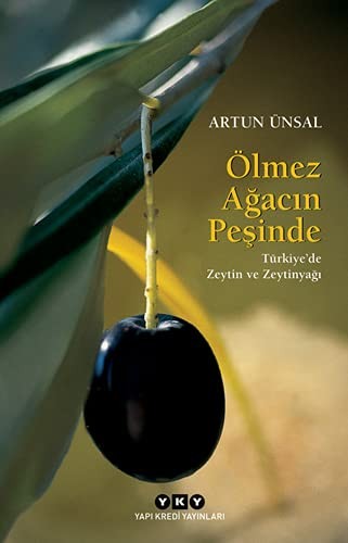 Ölmez Ağacın Peşinde Türkiye'de Zeytin ve Zeytinağacı (Küçük Boy) kitap kapağı