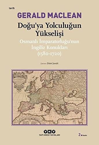 Doğu'ya Yolculuğun Yükselişi / Osmanlı İmparatorluğu'nun İngiliz Konukları kitap kapağı