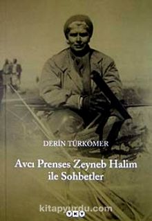 Avcı Prenses Zeyneb Halim ile Sohbetler kitap kapağı