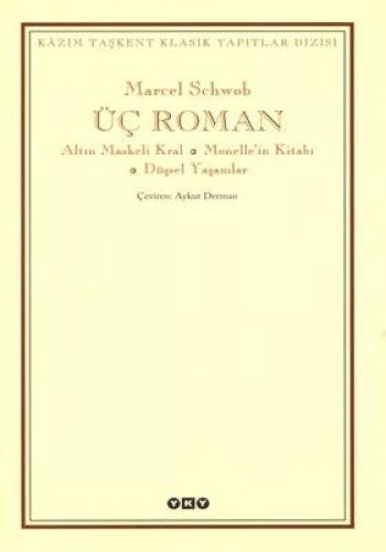 Üç Roman & Altın Maskeli Kral-Monelle'nin Kitabı-Düşsel Yaşamlar kitap kapağı
