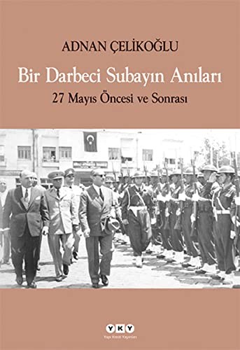 Bir Darbeci Subayın Anıları & 27 Mayıs Öncesi ve Sonrası kitap kapağı