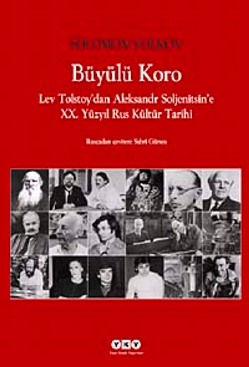 Büyülü Koro Lev Tolstoy'dan Aleksandr Soljenitsin'e XX. Yüzyıl Rus Kültür Tarihi kitap kapağı