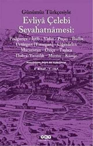 Evliya Çelebi Seyahatnamesi 6. Cilt (Kutulu 2 Kitap) (Günümüz Türkçesiyle) Podgoriçe-İştib-Vidin-Peçoy-Budin-Üstürgon (Estergon)-Ciğerdelen Macaristan-Öziçe-Taşlıca- Dobra-Venedik-Mostar-Kanije kitap kapağı
