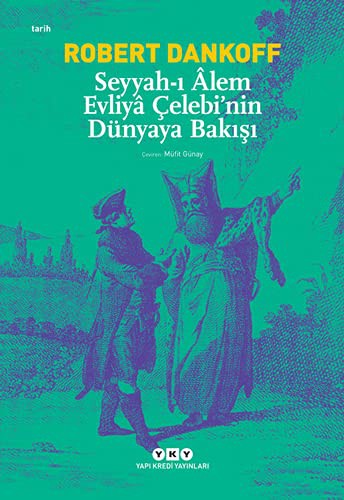 Seyyah'ı Alem Evliya Çelebi'nin Dünyaya Bakışı kitap kapağı