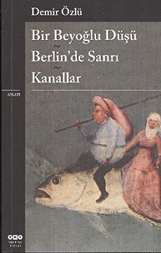 Bir Beyoğlu Düşü / Berlin'de Sanrı / Kanallar kitap kapağı