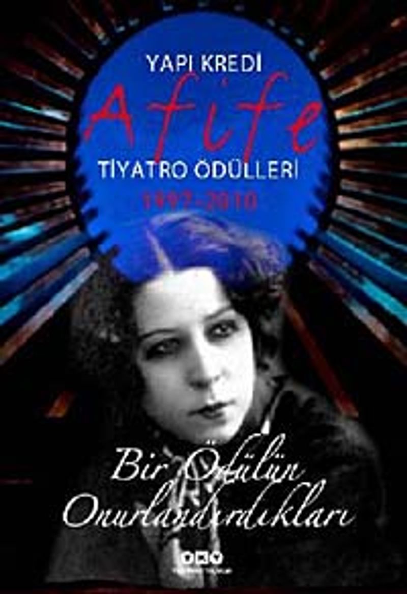 Bir Ödülün Onurlandırdıkları Afife Tiyatro Ödülleri (1997-2010) kitap kapağı