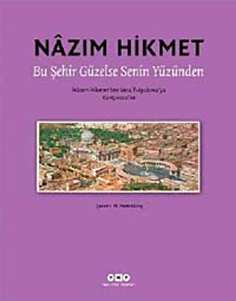 Bu Şehir Güzelse Senin Yüzünden Nazım Hikmet'ten Vera Tulyakova'ya Kartpostallar kitap kapağı