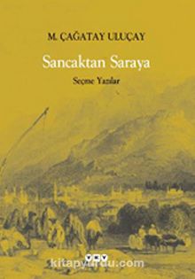 Sancaktan Saraya / Seçme Yazılar kitap kapağı