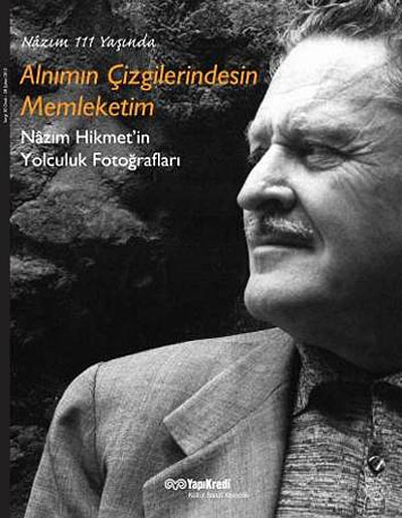 Alnımın Çizgilerindesin Memleketim Nazım Hikmet'in Yolculuk Fotoğrafları Sergi Kataloğu kitap kapağı