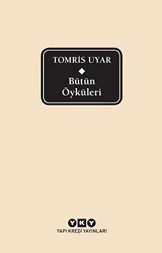 Bütün Öyküleri / Tomris Uyar kitap kapağı