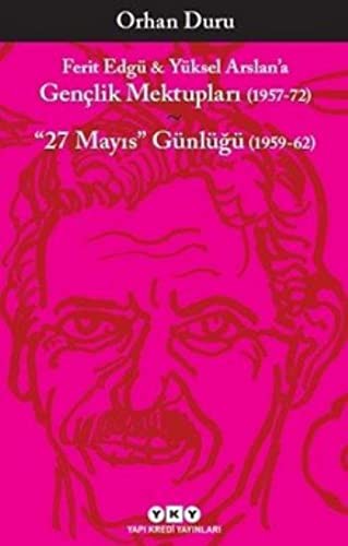 Ferit Edgü - Yüksel Arslan’a Gençlik Mektupları (1957-72) & 27 Mayıs Günlüğü (1959-62) kitap kapağı