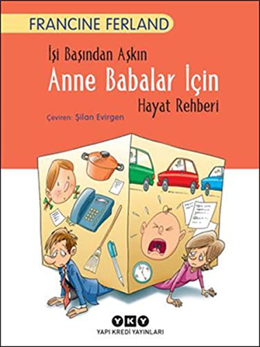 İşi Başından Aşkın Anne Babalar İçin Hayat Rehberi kitap kapağı
