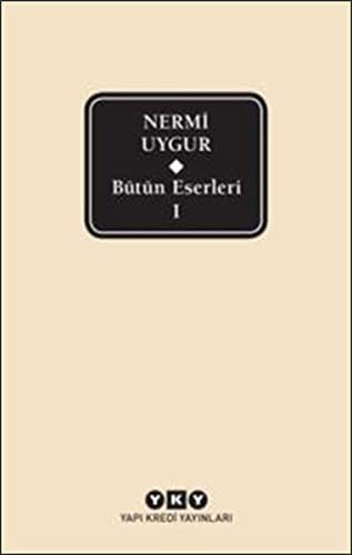 Bütün Eserleri 1 / Nermi Uygur kitap kapağı
