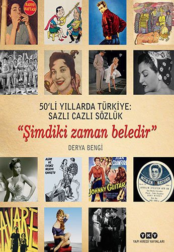 50'li Yıllarda Türkiye: Sazlı Cazlı Sözlük “Şimdiki Zaman Beledir” kitap kapağı