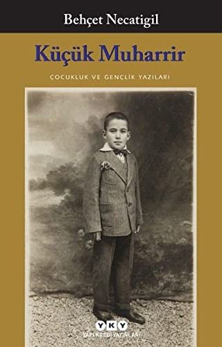 Küçük Muharrir & Çocukluk ve Gençlik Yazıları kitap kapağı