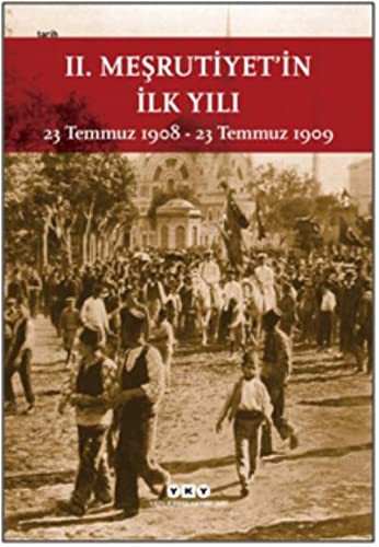 II. Meşrutiyet'in İlk Yılı (Küçük Boy) 23 Temmuz 1908 - 23 Temmuz 1909 kitap kapağı