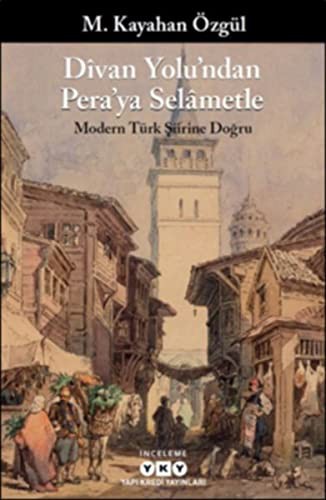Divan Yolu'ndan Pera'ya Selametle Modern Türk Şiirine Doğru kitap kapağı