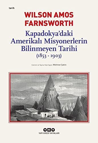 Kapadokya'daki Amerikalı Misyonerlerin Bilinmeyen Tarihi (1853-1903) kitap kapağı