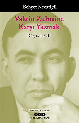 Vaktin Zulmüne Karşı Yazmak / Düzyazılar III kitap kapağı