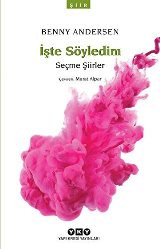 İşte Söyledim / Seçme Şiirler kitap kapağı