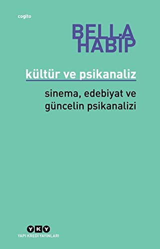 Kültür ve Psikanaliz Sinema, Edebiyat ve Güncelin Psikanalizi kitap kapağı