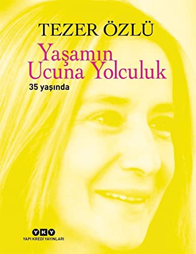 Yaşamın Ucuna Yolculuk 35 Yaşında (35. Yıl Özel Baskı) kitap kapağı