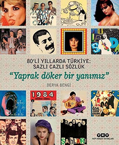 80'li Yıllarda Türkiye: Sazlı Cazlı Sözlük Yaprak Döker Bir Yanımız kitap kapağı