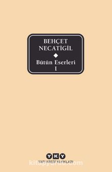 Bütün Eserleri 1 / Behçet Necatigil kitap kapağı