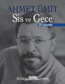 Sis ve Gece 25 Yaşında (Numaralı Özel Baskı) kitap kapağı
