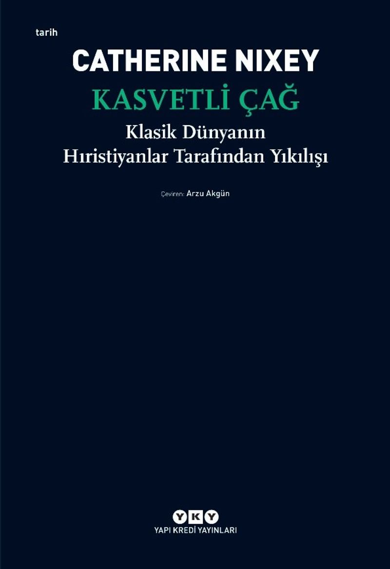 Kasvetli Çağ Klasik Dünyanın Hıristiyanlar Tarafından Yıkılışı kitap kapağı