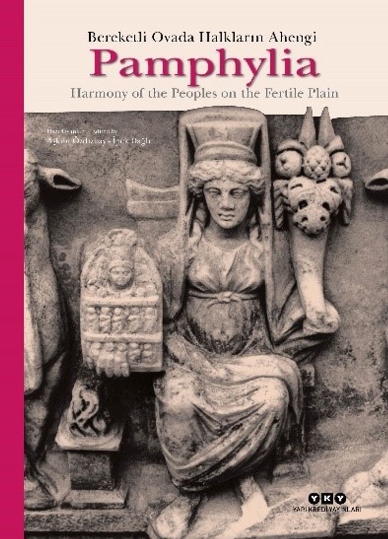 Pamphylia: Bereketli Ovada Halkların Ahengi Harmony of the Peoples on the Fertile Plain (Türkçe – İngilizce) (Karton Kapak) kitap kapağı