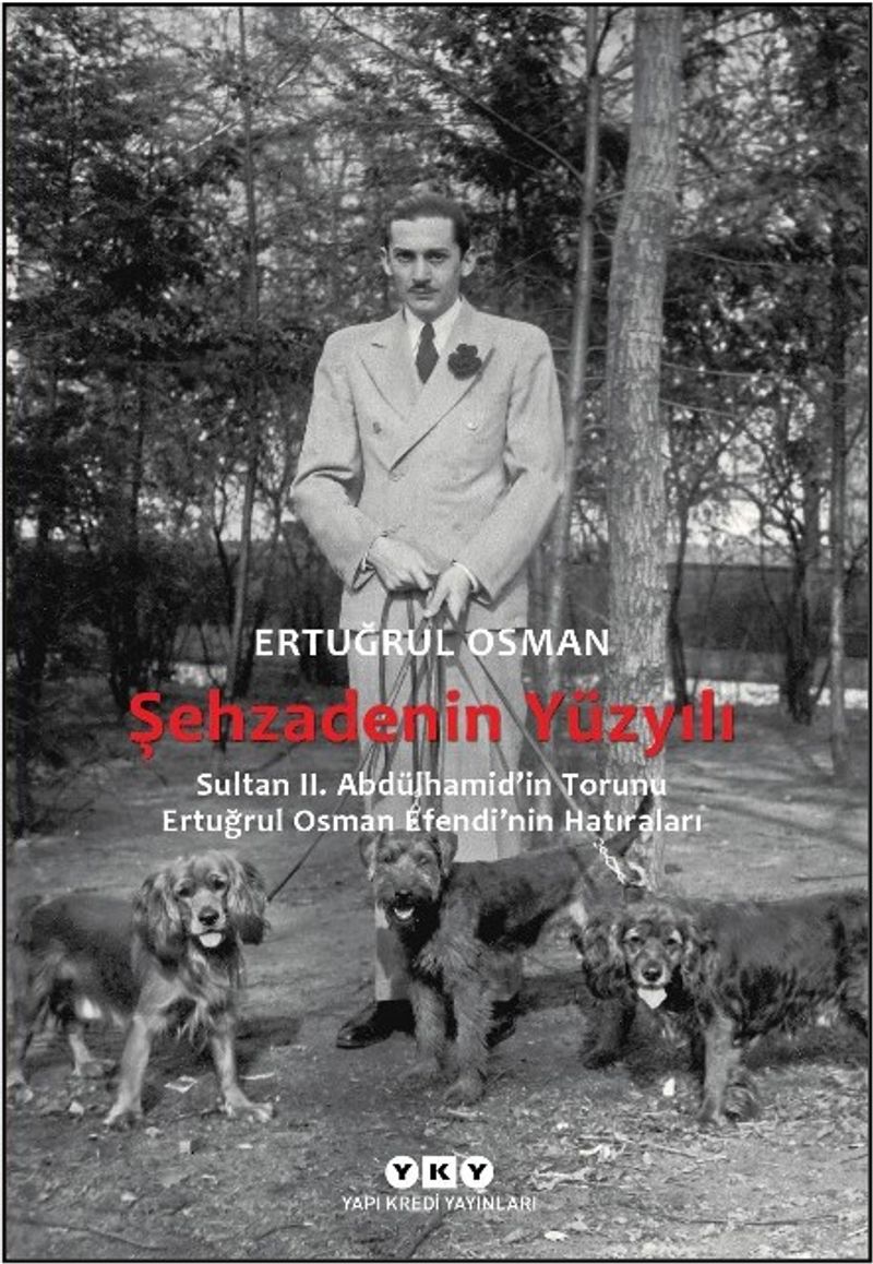 Şehzadenin Yüzyılı Sultan 2. Abdülhamid'in Torunu Ertuğrul Osman Efendi'nin Hatıraları kitap kapağı