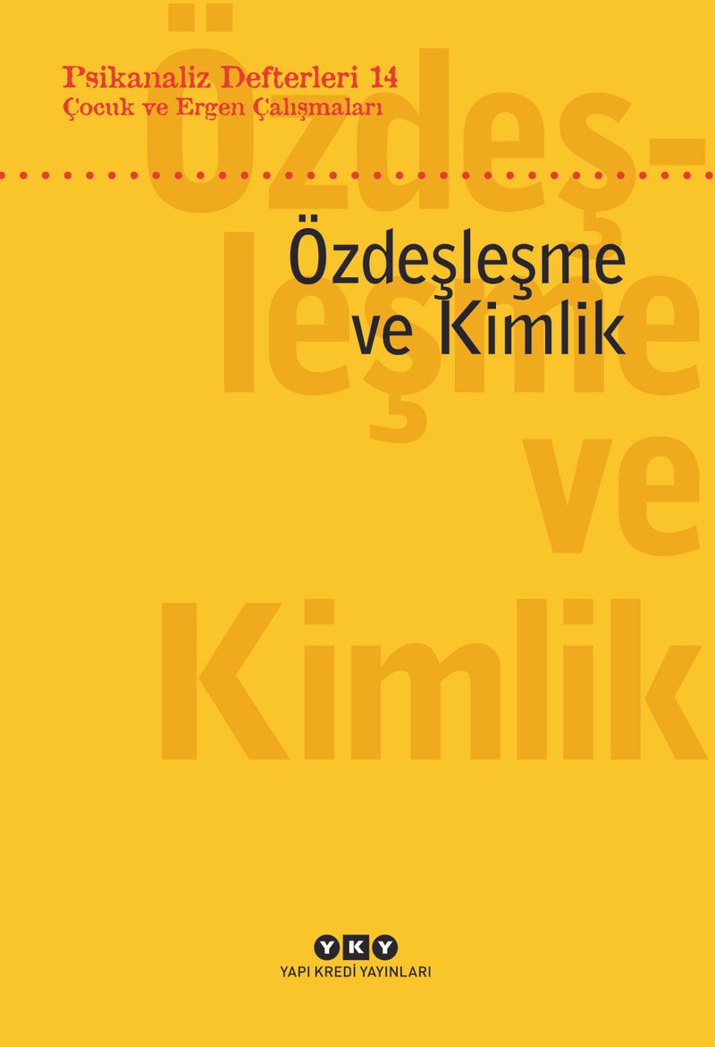 Psikanaliz Defterleri 14: Çocuk ve Ergen Çalışmaları Özdeşleşme ve Kimlik kitap kapağı