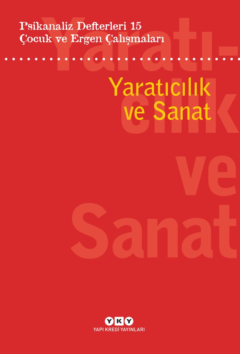Psikanaliz Defterleri 15: Çocuk ve Ergen Çalışmaları Yaratıcılık Ve Sanat kitap kapağı