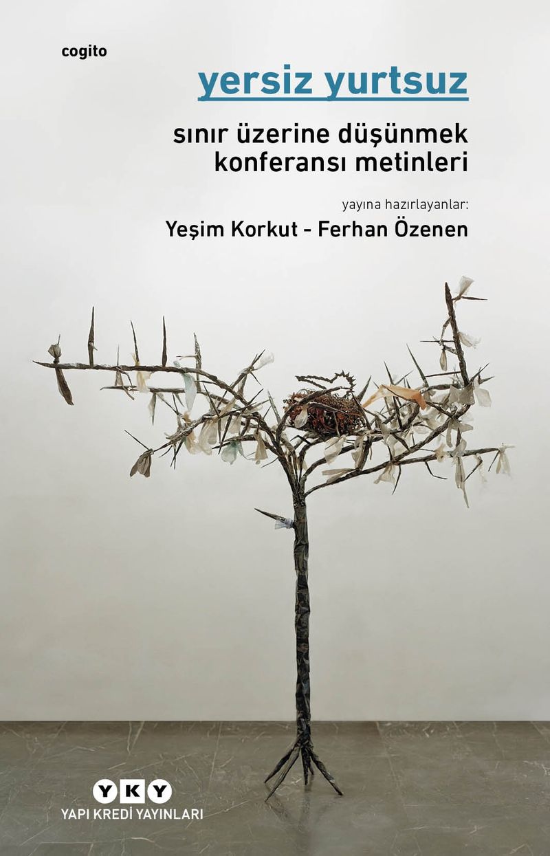 Yersiz Yurtsuz Sınır Üzerine Düşünmek Konferansı Metinleri kitap kapağı