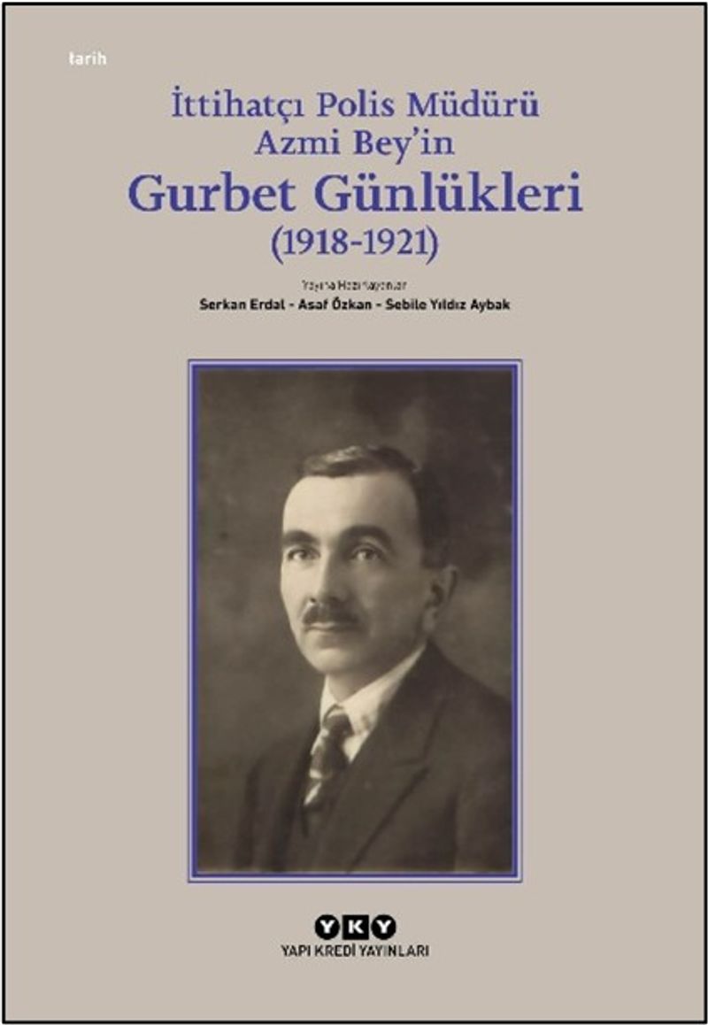 İttihatçı Polis Müdürü Azmi Bey'in Gurbet Günlükleri (1918–1921) kitap kapağı