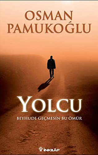 Yolcu / Beyhude Geçmesin Bu Ömür kitap kapağı