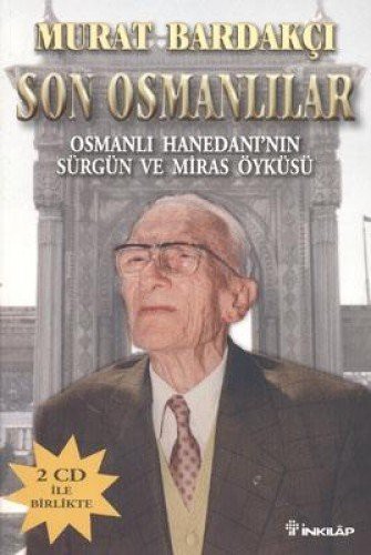 Son Osmanlılar Osmanlı Hanedanı'nın Sürgün ve Miras Öyküsü (Cd Ekli) kitap kapağı
