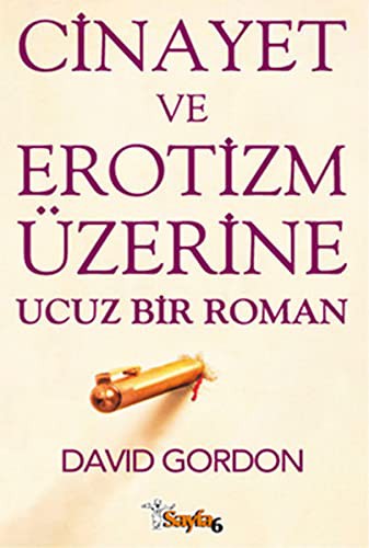Cinayet ve Erotizm Üzerine Ucuz Bir Roman kitap kapağı