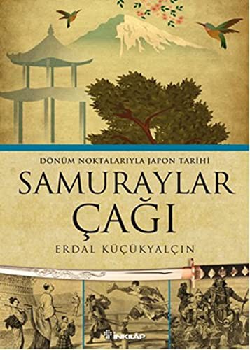 Samuraylar Çağı & Dönüm Noktalarıyla Japon Tarihi kitap kapağı