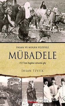 İnsan ve Mekan Yüzüyle Mübadele & 1923'ten Bugüne Zorunlu Göç kitap kapağı