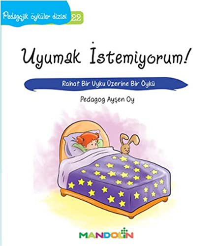 Pedagojik Öyküler: 22 -  Uyumak İstemiyorum! kitap kapağı