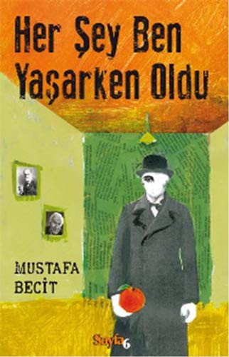 Her Şey Ben Yaşarken Oldu kitap kapağı