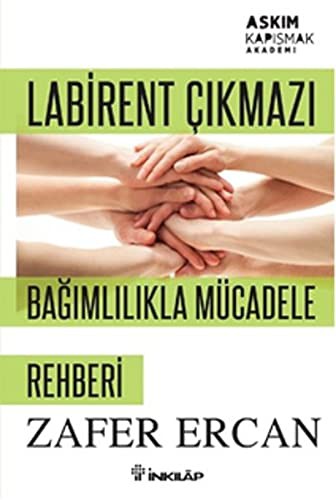 Labirent Çıkmazı - Bağımlılıkla Mücadele Rehberi kitap kapağı