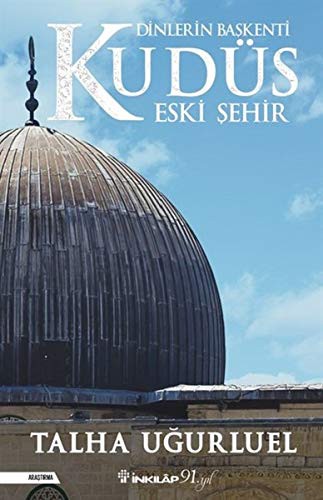 Dinlerin Başkenti Kudüs Eski Şehir kitap kapağı