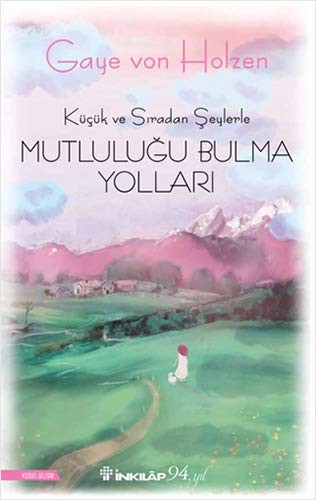 Küçük ve Sıradan Şeylerle Mutluluğu Bulma Yolları kitap kapağı