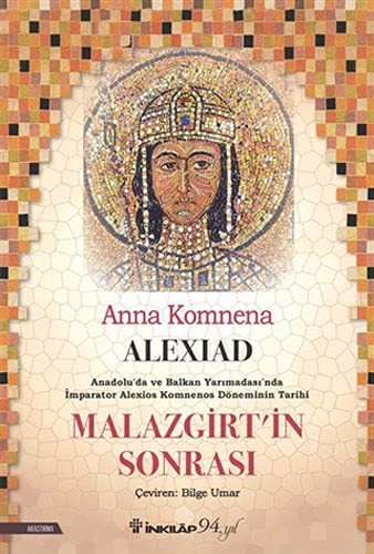 Alexiad & Malazgirt'in Sonrası İmparator Alexios Komnenos Döneminin Tarihi kitap kapağı